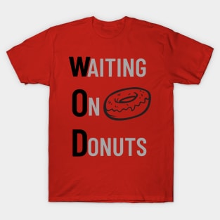 Waiting on Donut, Workout of the Day T-Shirt